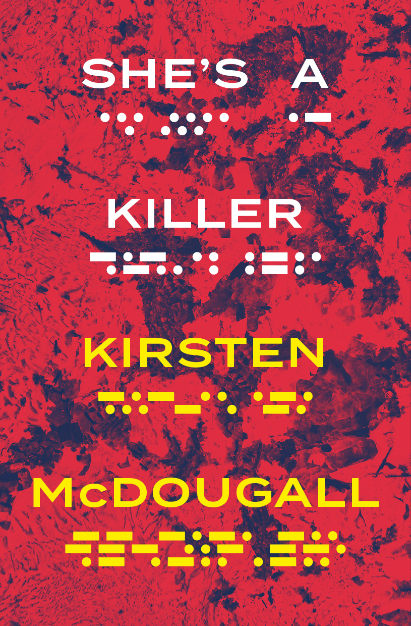 She's a Killer by Wellington writer Kirsten McDougall